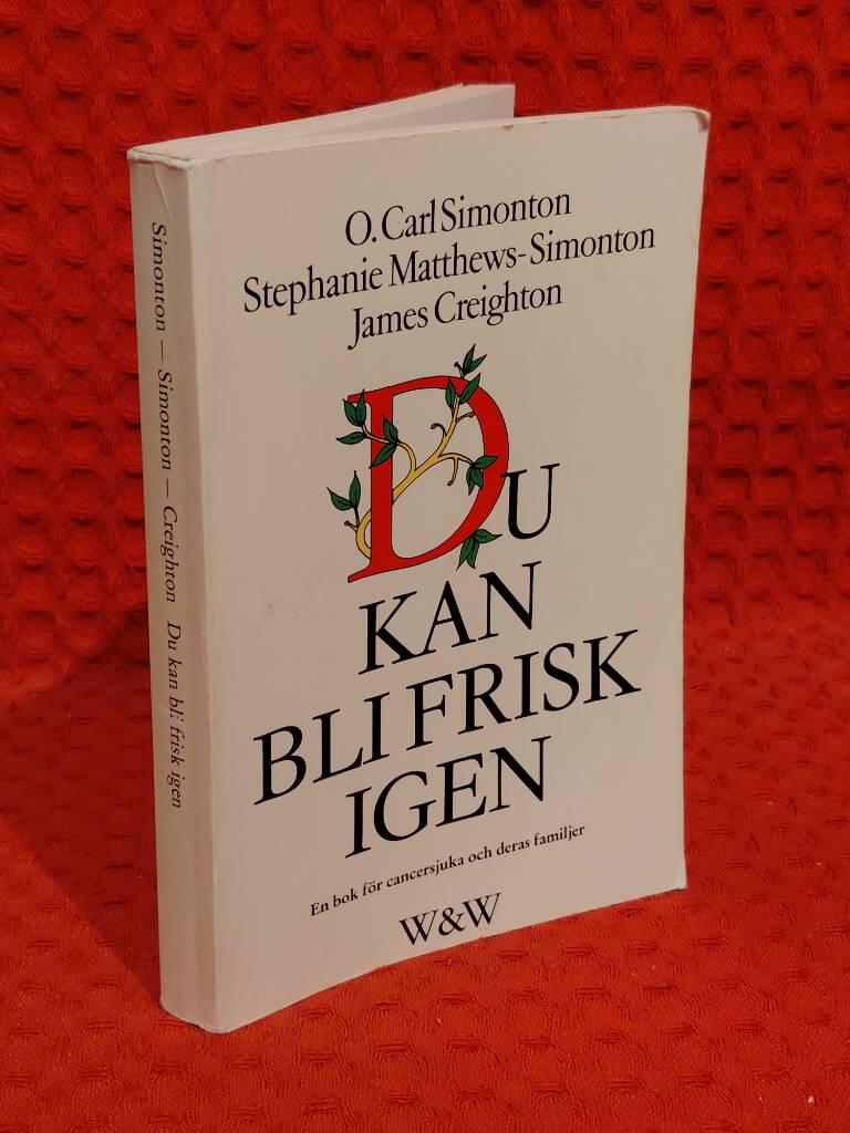Du kan bli frisk igen: En bok för cancersjuka och deras familjer av O. Carl Simonton - omslag