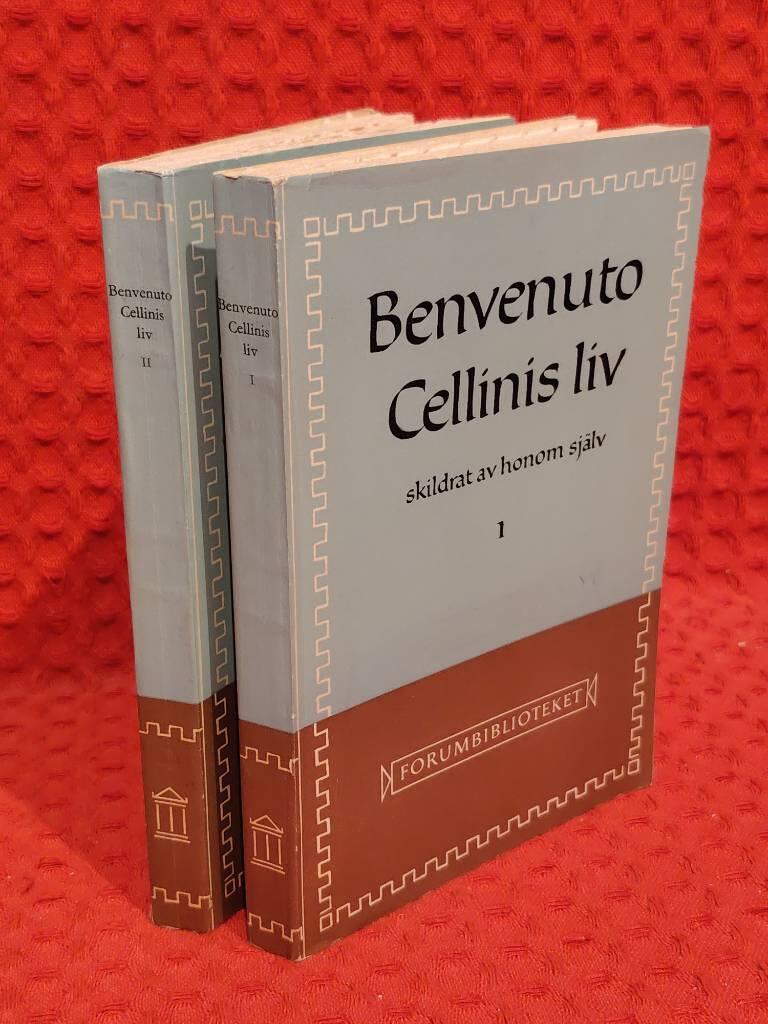 Benvenuto Cellinis liv - skildrat av honom själv: Del 1 och 2 av Benvenuto Cellini - omslag