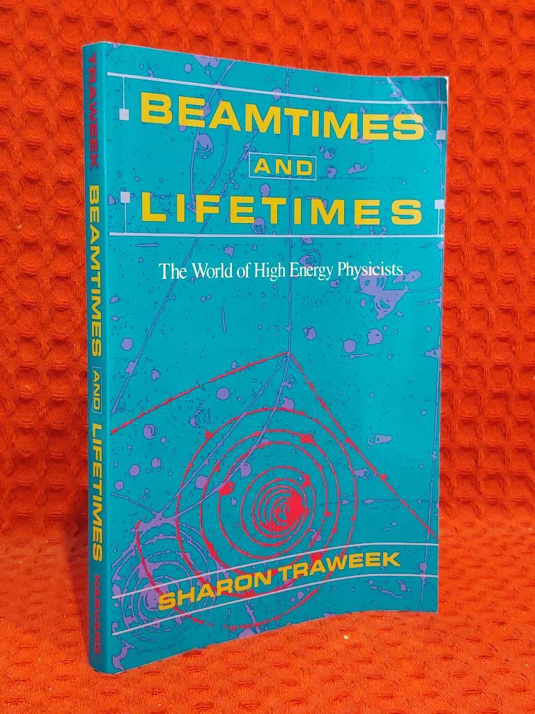 Beamtimes and lifetimes av Sharon traweek - omslag