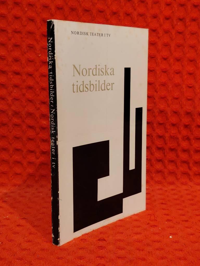Nordiska tidsbilder - Nordisk teater I tv av Danmarks radio Sveriges radio - omslag
