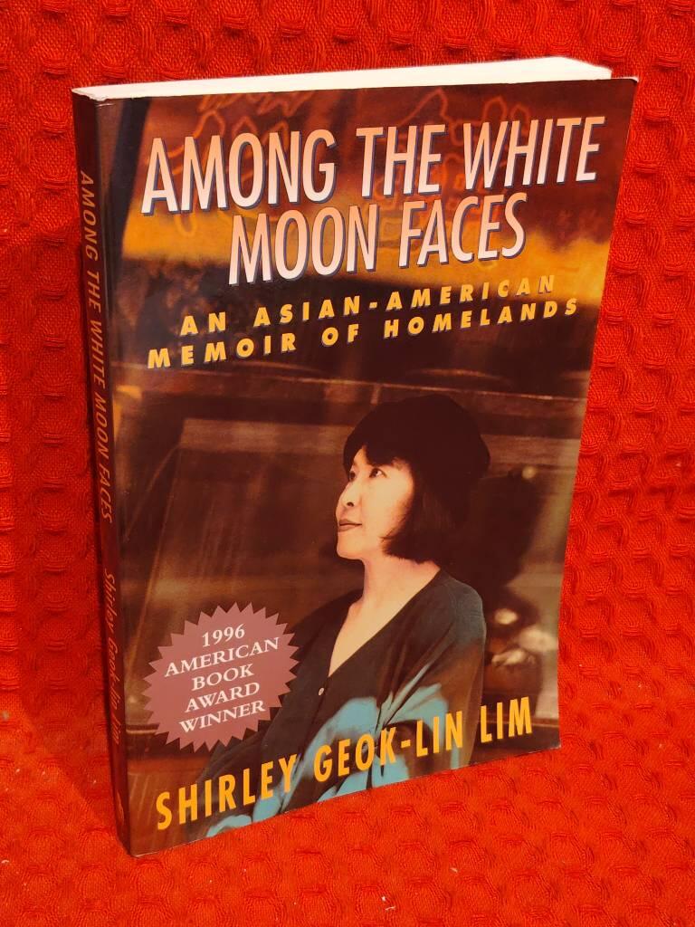 Among the white moon faces av Shirley Geok-Lin Lim - omslag