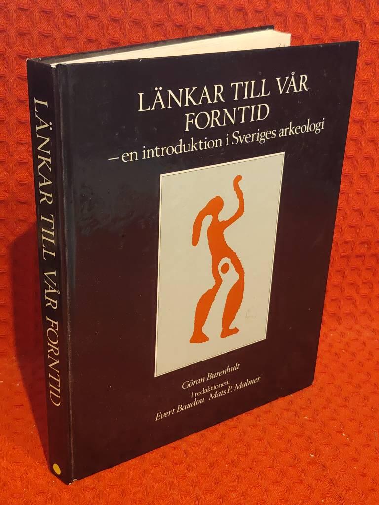 Länkar till vår forntid - en introduktion i Sveriges arkeologi av Göran Burenhult - omslag