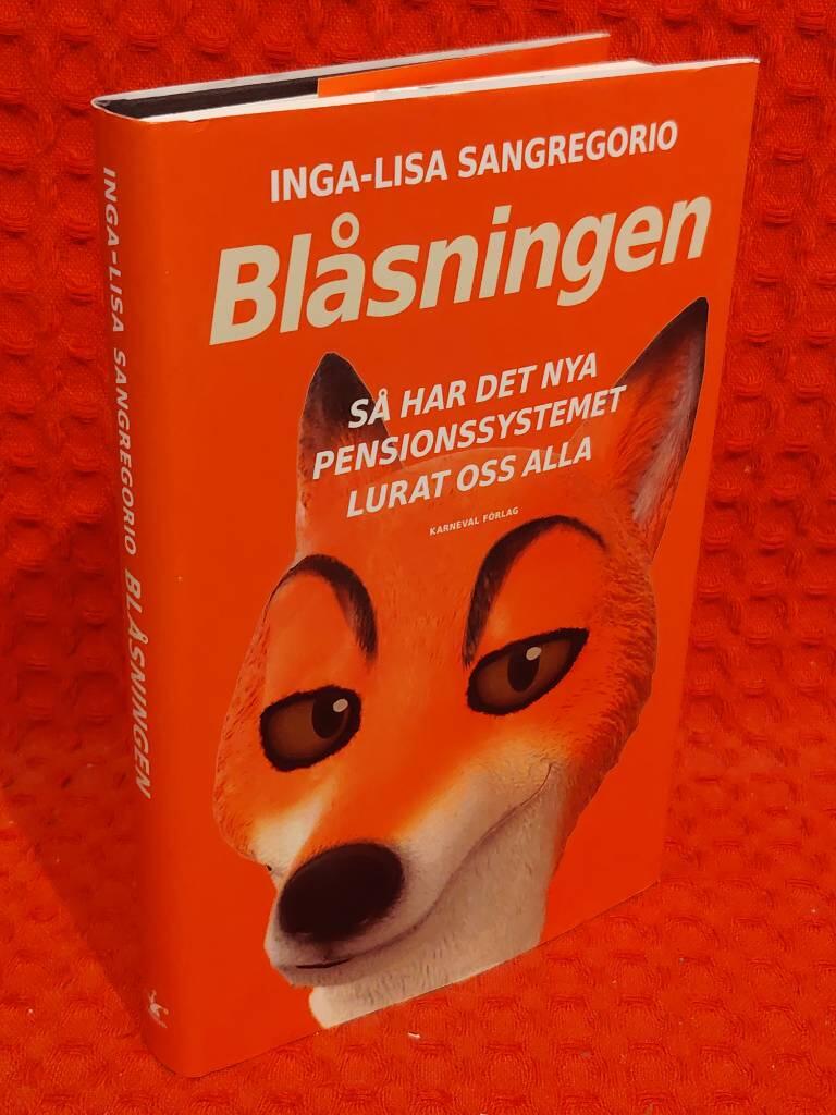 Blåsningen - så har det nya pensionssystemet lurat oss alla av Inga-Lisa Sangregorio - omslag