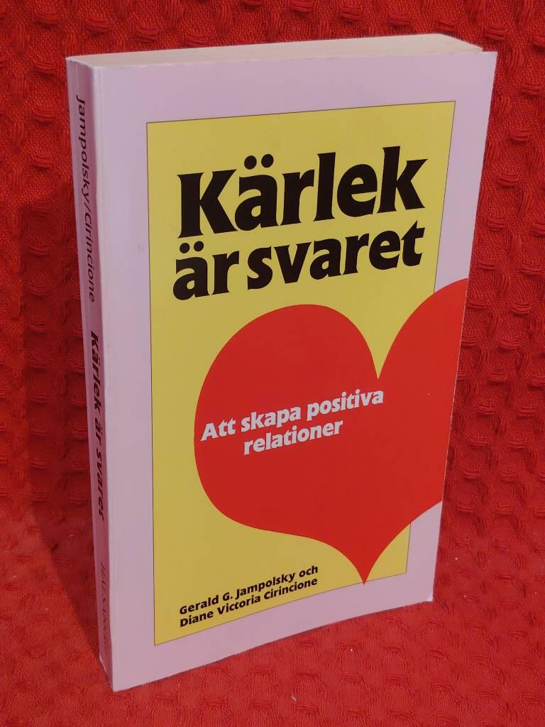 Kärlek är svaret - att skapa positiva relationer av Gerald G Jampolsky - omslag