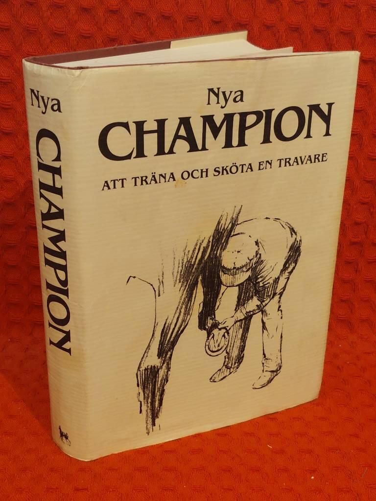 Nya Champion - [att träna och sköta en travare] av Curt Greene - omslag