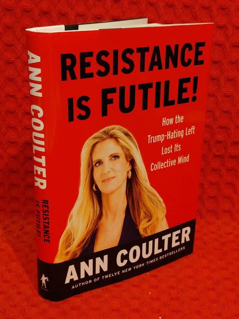 Resistance is futile! - How the Trump-hating left lost its collective mind av Ann Coulter - omslag