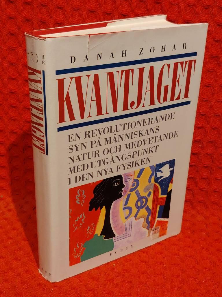 Kvantjaget - en revolutionerande syn på människans natur och medvetande med utgångspunkt i den nya fysiken av Danah Zohar - omslag