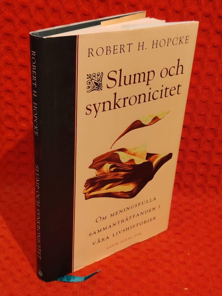 Slump och synkronicitet - om meningsfulla sammanträffanden i våra livshistorier av Robert H Hopcke - omslag