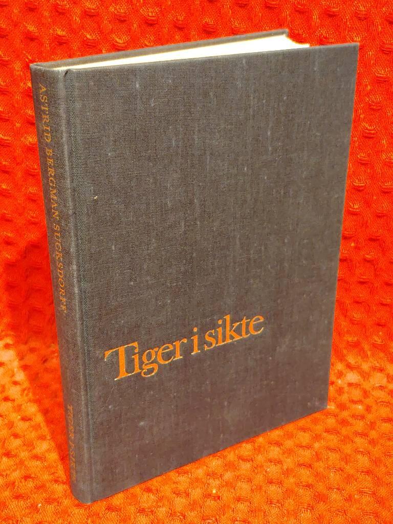Tiger i sikte av Astrid Bergman Sucksdorff - omslag