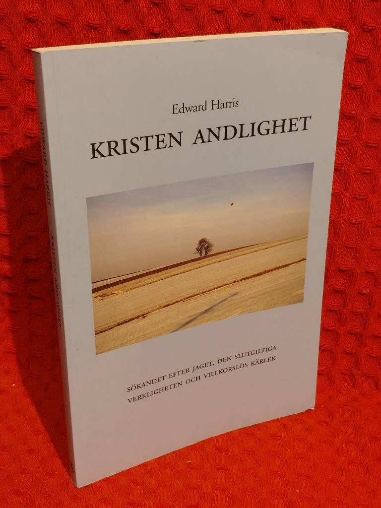 Kristen andlighet : Sökandet efter jaget, den slutgiltiga verkligheten och villkorslös kärlek av Edward Harris - omslag