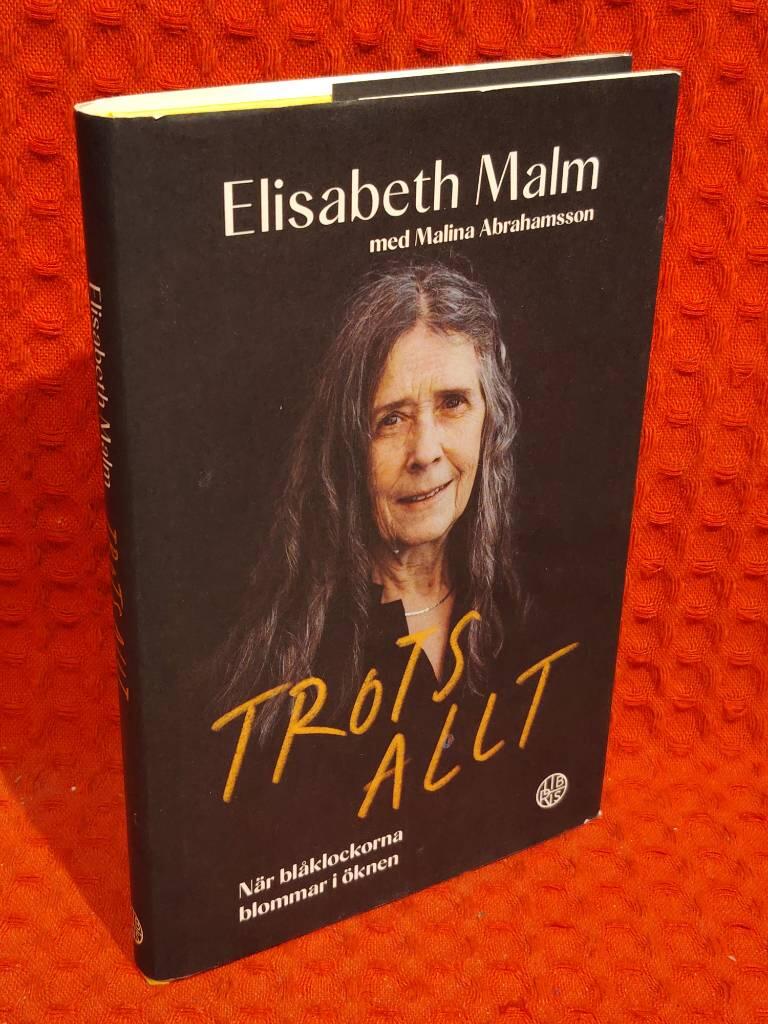 Trots allt : när blåklockorna blommar i öknen av Elisabeth Malm - omslag