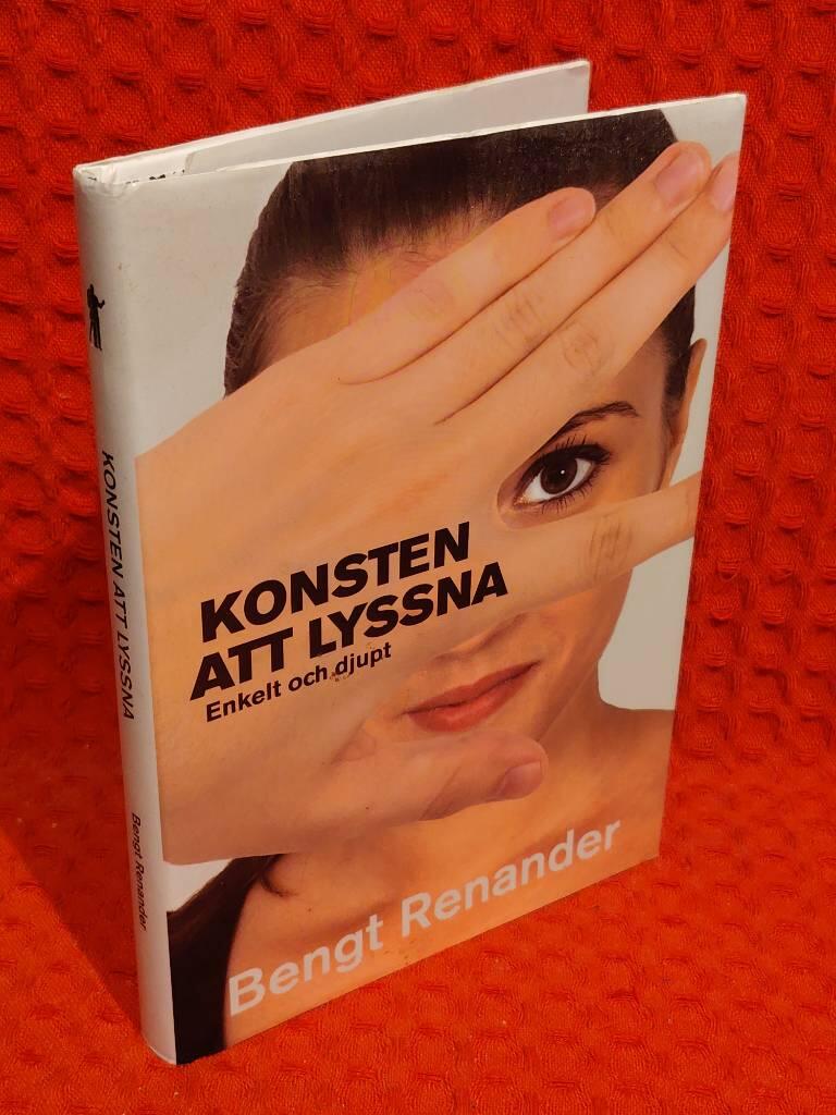 Konsten att lyssna - enkelt och djupt av Bengt Renander - omslag