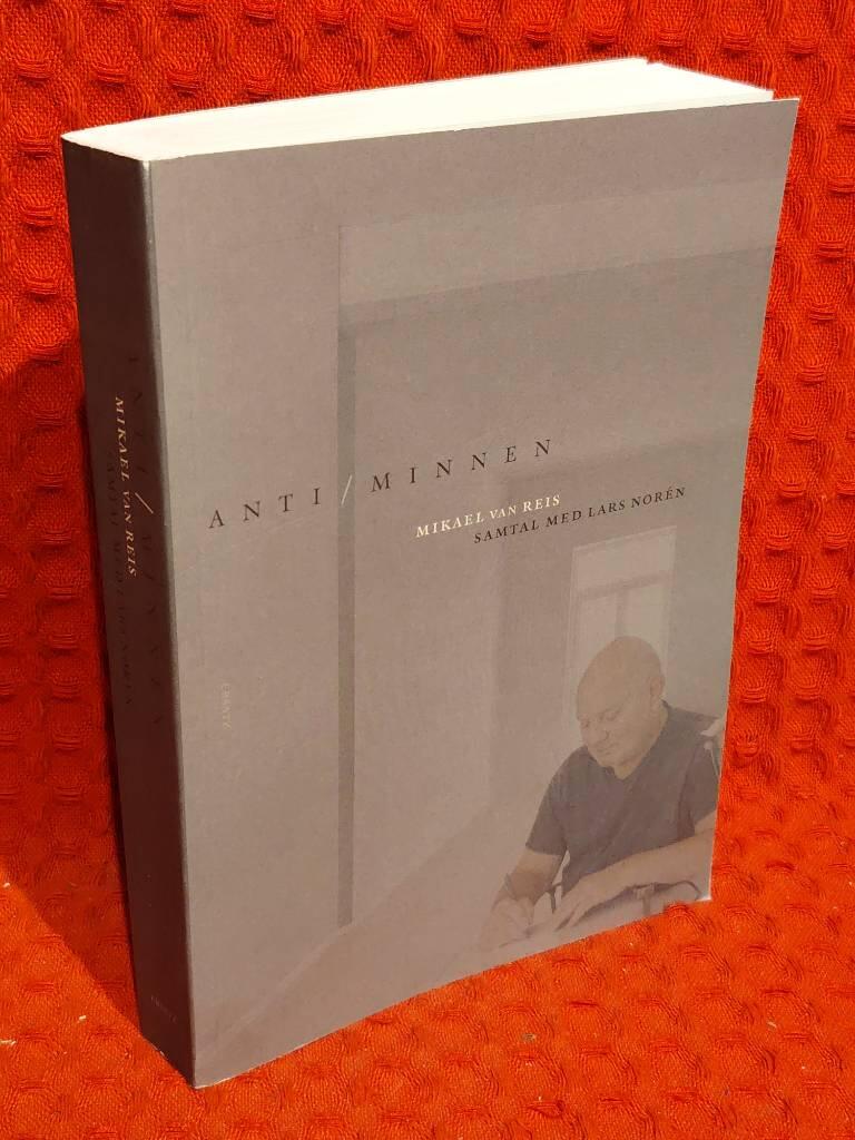 Anti/minnen : samtal med Lars Norén av Mikael van Reis - omslag