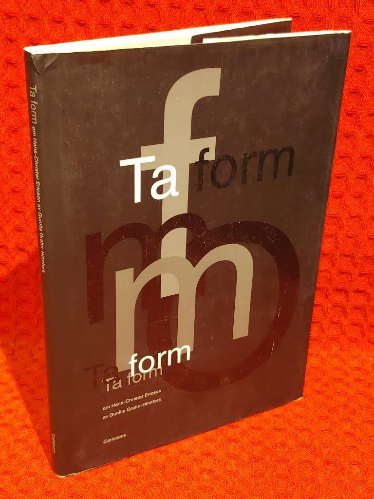 Ta form - om Hans-Christer Ericson av Gunilla Grahn-Hinnfors - omslag