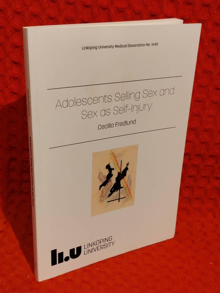 Adolescents Selling Sex and Sex as Self-Injury av Cecilia Fredlund - omslag