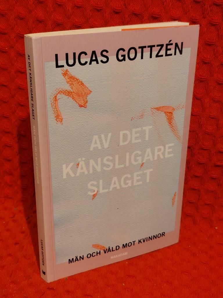 Av det känsligare slaget : män och våld mot kvinnor av Lucas Gottzén - omslag