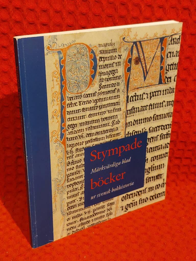 Stympade böcker : Märkvärdiga blad ur svensk bokhistoria av Kerstin Abukhanfusa - omslag