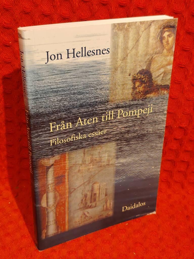 Från Aten till Pompeji - filosofiska essäer av Jon Hellesnes - omslag