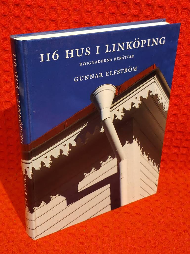 116 hus i Linköping - [byggnaderna berättar] av Gunnar Elfström - omslag