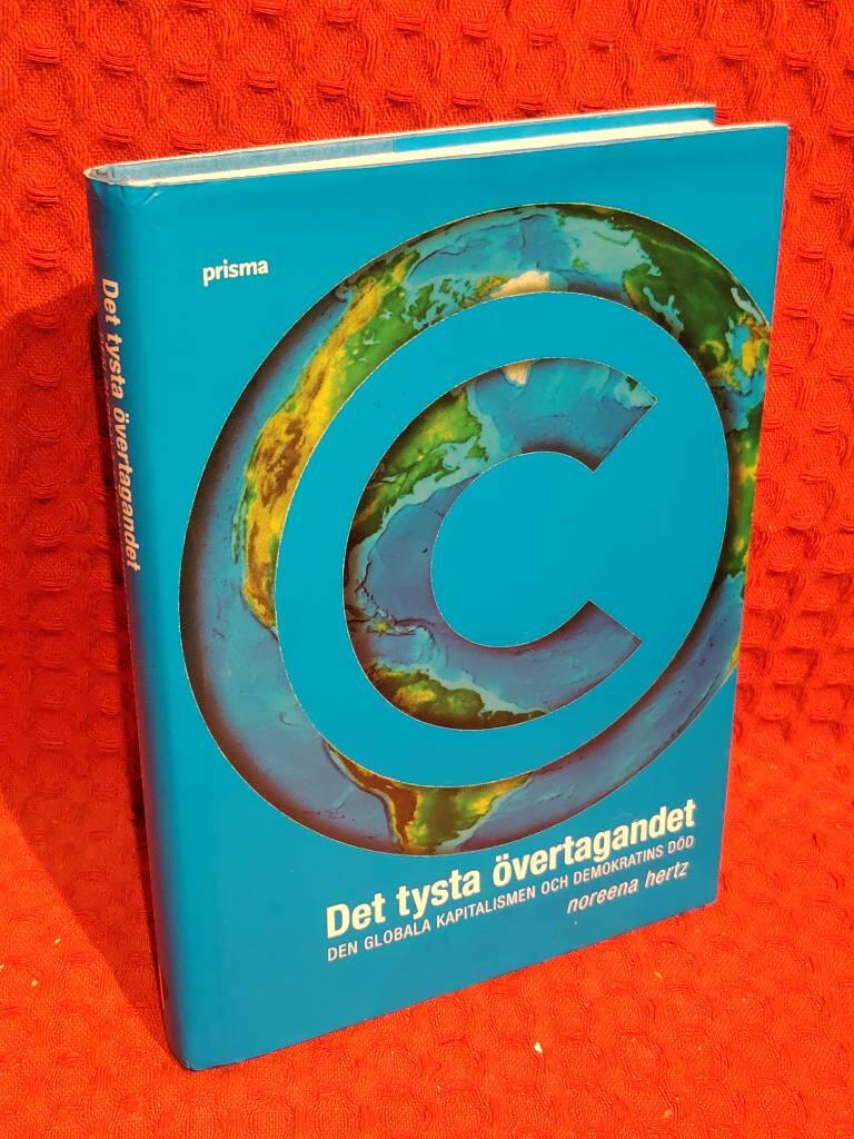 Det tysta övertagandet - den globala kapitalismen och demokratins död av Noreena Hertz - omslag