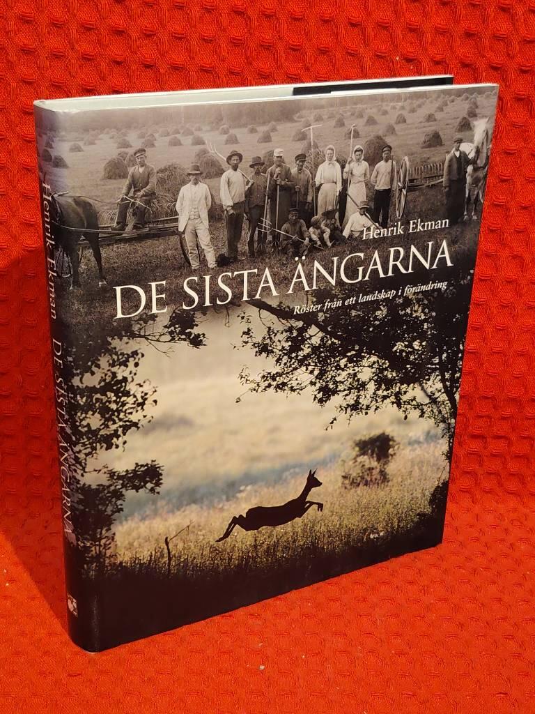 De sista ängarna : Röster från ett landskap i förändring av Henrik Ekman - omslag