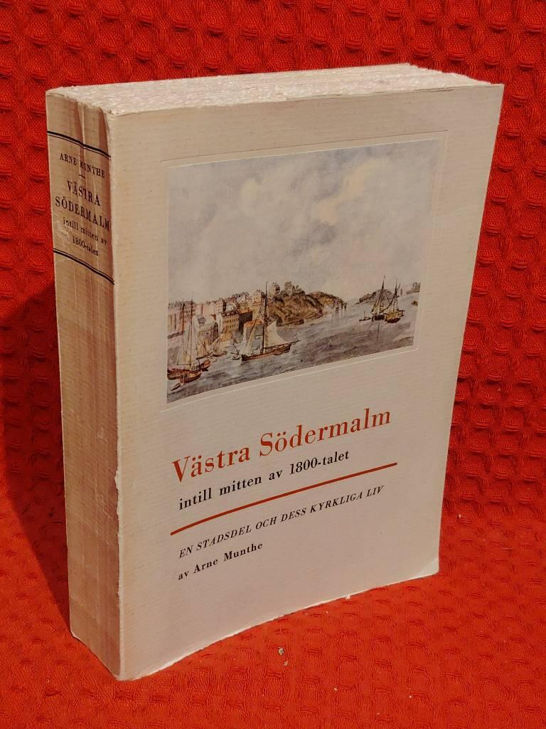 Västra Södermalm intill mitten av 1800-talet av Arne Munthe - omslag