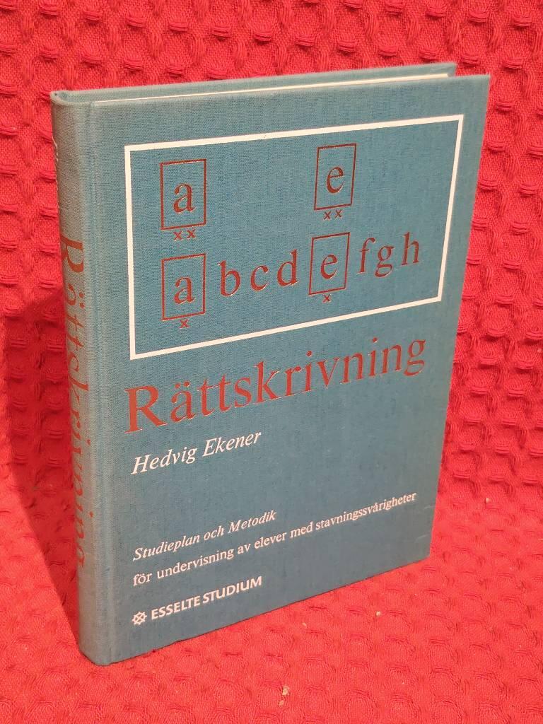 Rättskrivning : Studieplan och metodik för undervisning av elever med stavningssvårigheter av Hedvig Ekener - omslag