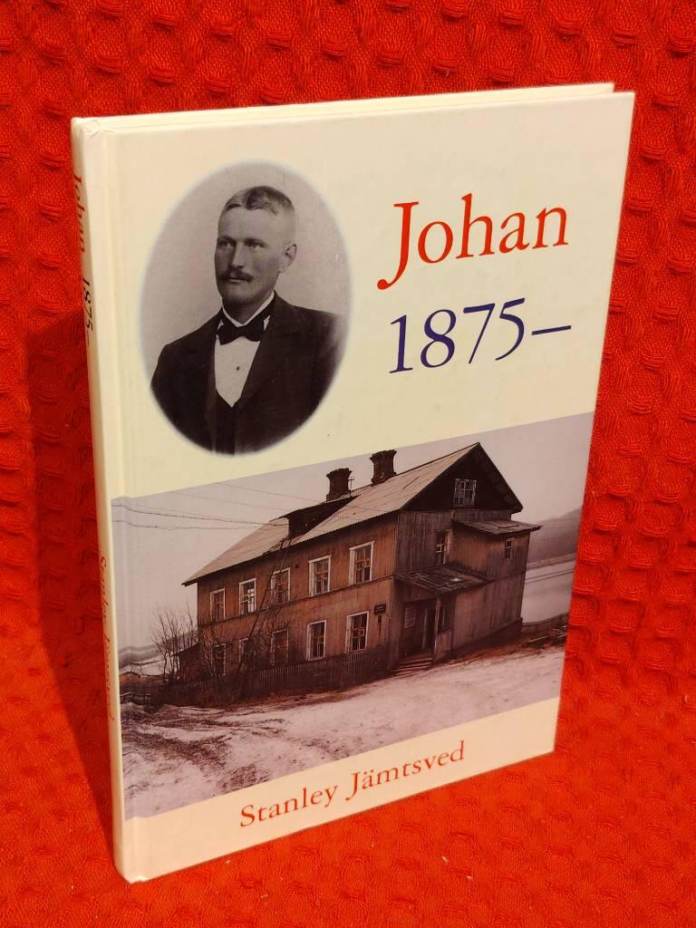 Johan 1875- av Stanley Jämtsved - omslag