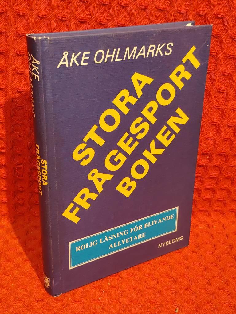 Stora frågesportboken : Rolig läsning för blivande allvetare av Åke Ohlmarks - omslag