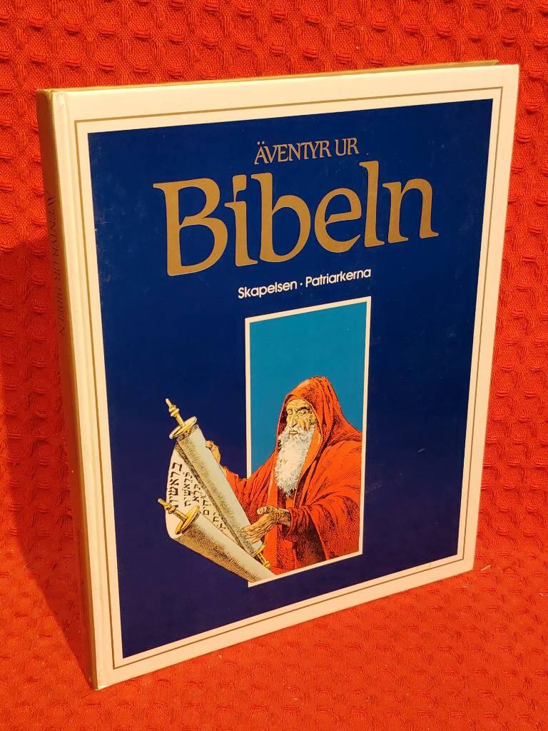 Äventyr ur Bibeln : Skapelsen, patriarkerna av Etienne Dahler - omslag