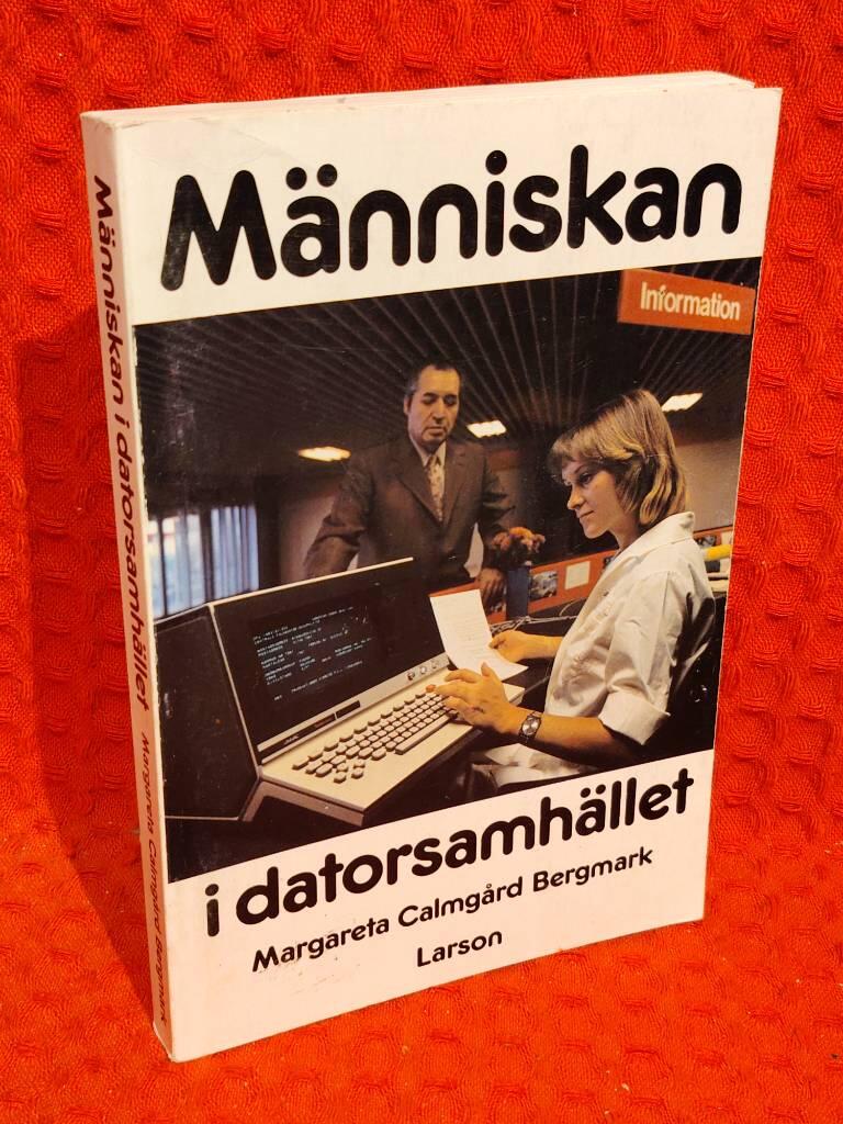 Människan i datorsamhället av Margareta Calmgård Bergmark - omslag