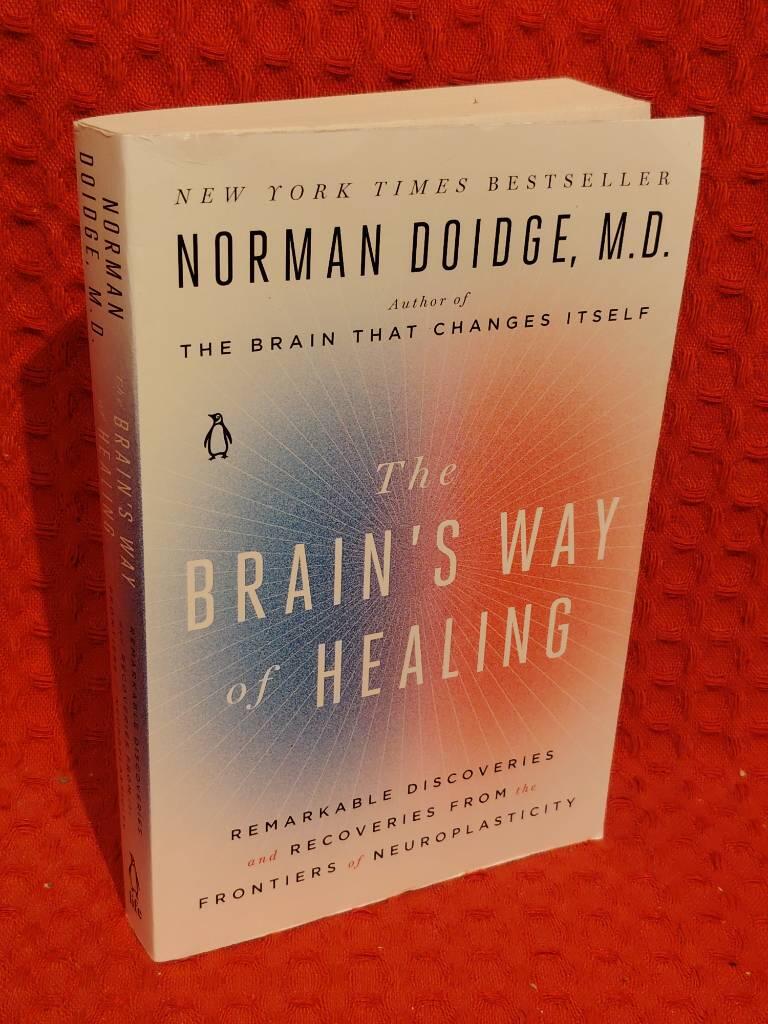 The brain's way of healing : Remarkable discoveries and recoveries from the frontiers of neuroplasticity av Norman Doidge - omslag