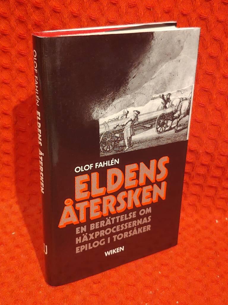 Eldens återsken : En berättelse om häxprocessernas epilog i Torsåker av Olof Fahlén - omslag