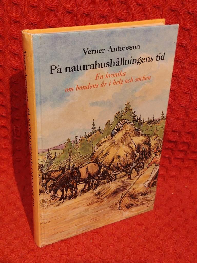 På naturahushållningens tid : en krönika om bondens år i helg och söcken av Verner Antonsson - omslag