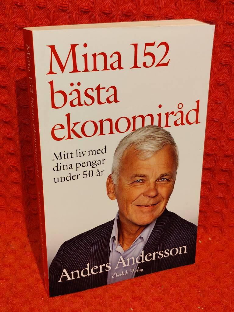 Mina 152 bästa ekonomiråd : Mitt liv med dina pengar under 50 år av Anders Andersson - omslag