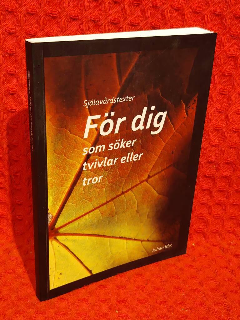 Självrådstexter för dig som söker tvivlar eller tror av Johan Blix - omslag