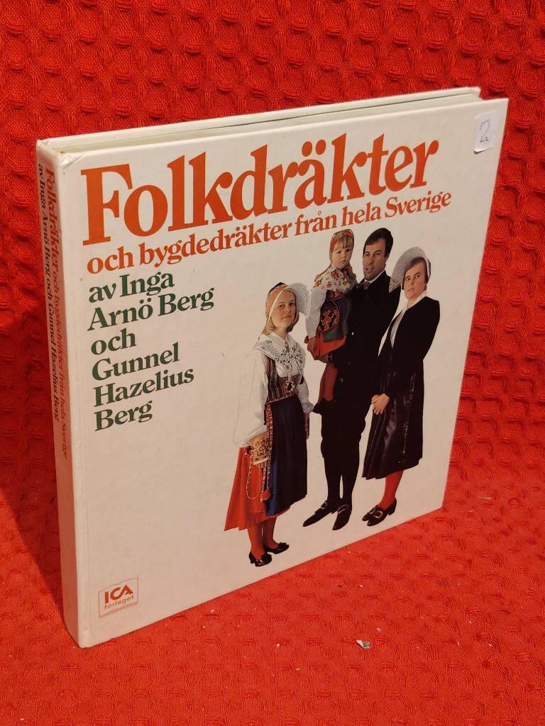 Folkdräkter och bygdedräkter från hela Sverige av Inga Arnö-Berg - omslag