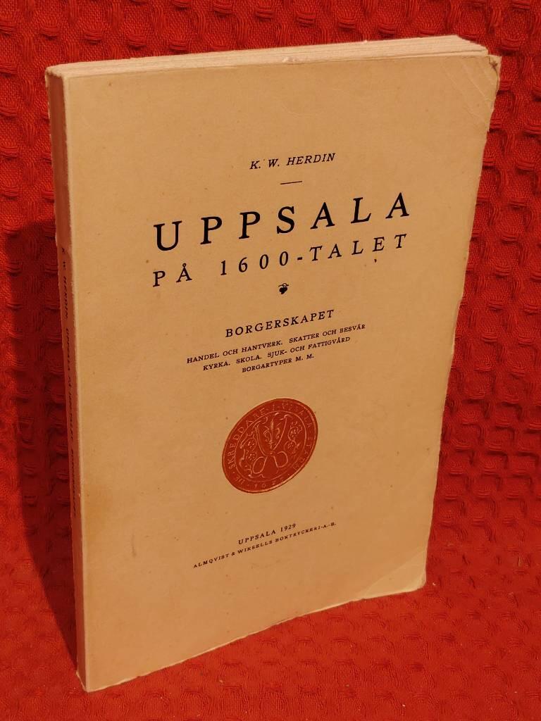 Uppsala på 1600-talet - borgerskapet av K. W. Herdin - omslag