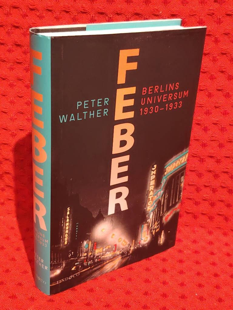 Feber : Berlins universum 1930-1933 av Peter Walther - omslag