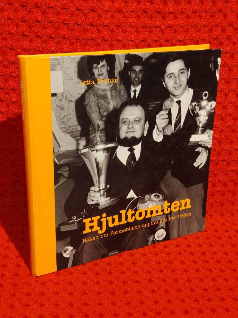 Hjultomten : Boken om Permobilens uppfinnare Per Uddén av Lotta Frithiof - omslag
