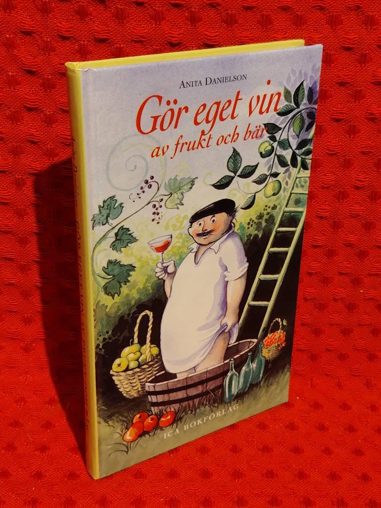 Gör eget vin av frukt och bär av Anita Danielson - omslag