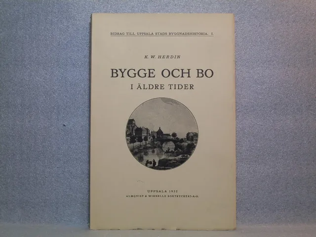 Bygge och bo i äldre tider (Allmänna- och speciella delen) i en volym av K. W. Herdin - omslag